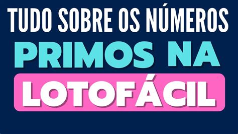 tabela de números primos da lotofácil